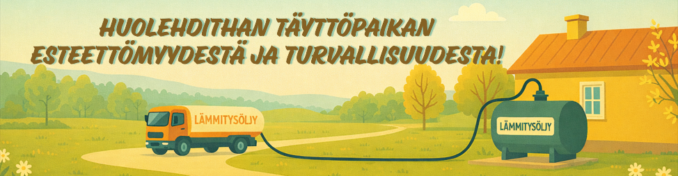 Huolehdithan täyttöpaikan esteettömyydestä ja turvallisuudesta!